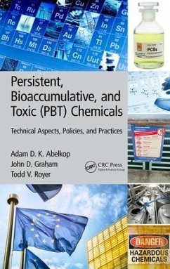 Persistent, Bioaccumulative, and Toxic (Pbt) Chemicals - Abelkop, Adam D K; Graham, John D; Royer, Todd V