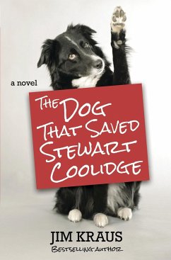 The Dog That Saved Stewart Coolidge - Kraus, Jim
