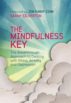 The Mindfulness Key: The Breakthrough Approach to Dealing with Stress, Anxiety and Depression - Silverton, Sarah