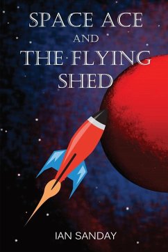 Space Ace and The Flying Shed - Sanday, Ian