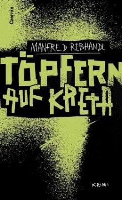 Töpfern auf Kreta / Rock Rockenschaub Bd.4 - Rebhandl, Manfred
