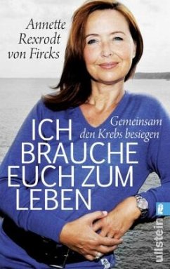 Ich brauche euch zum Leben - Rexrodt von Fircks, Annette