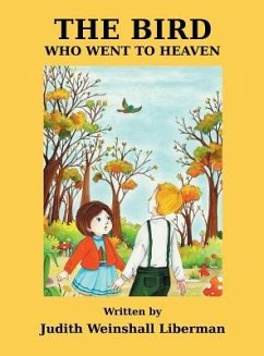 The Bird Who Went to Heaven - Liberman, Judith Weinshall