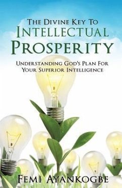 The Divine Key To Intellectual Prosperity - Ayankogbe, Femi