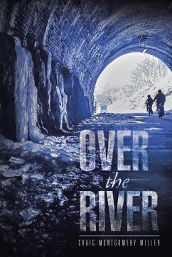 Over the River - Miller, Craig Montgomery