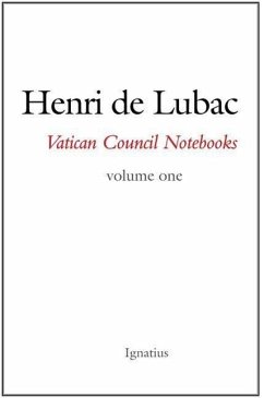 Vatican Council Notebooks: Volume 1 - De Lubac, Henri