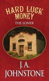 Hard Luck Money: The Loner