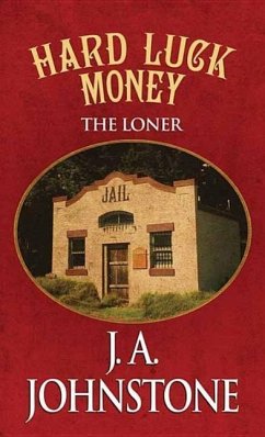 Hard Luck Money: The Loner - Johnstone, J. A.