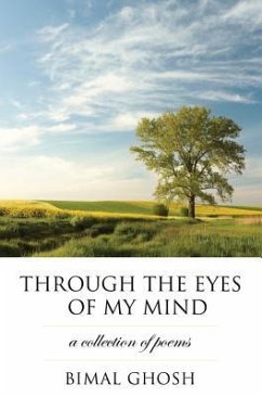 Through the Eyes of My Mind: A Collection of Poems - Ghosh, Bimal