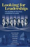 Looking for Leadership: The Dilemma of Political Leadership in Japan