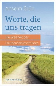 Worte, die uns tragen - Grün, Anselm