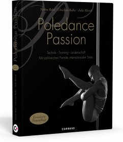 Poledance Passion - Technik, Training, Leidenschaft - Rebel, Nadine;Bulka, Christina;Hirsch, Julia