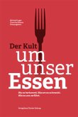 Der Kult um unser Essen