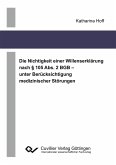 Die Nichtigkeit einer Willenserklärung nach § 105 Abs. 2 BGB ¿ unter Berücksichtigung medizinischer Störungen