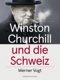 Winston Churchill und die Schweiz - Vogt, Werner