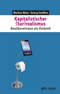Kapitalistischer (Sur)realismus - Seeßlen, Georg;Metz, Markus