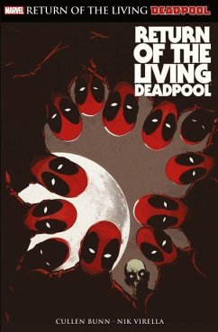 Deadpool: Return of the living Deadpool - Virella, Nicole;Bunn, Cullen
