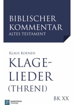 Klagelieder (Threni) (Neubearbeitung) / Biblischer Kommentar Altes Testament Bd.20 - Koenen, Klaus