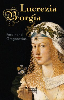 Lucrezia Borgia - Gregorovius, Ferdinand