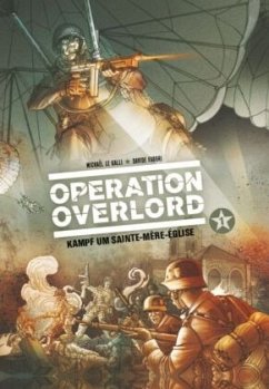 Kampf um Sainte-Mére-Èglise / Operation Overlord Bd.1 - Fabbri, Davide;Le Galli, Michaël