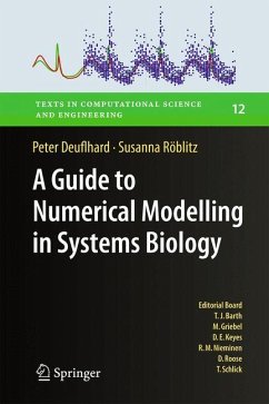 A Guide to Numerical Modelling in Systems Biology - Deuflhard, Peter;Röblitz, Susanna