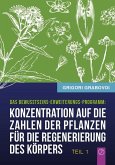 "Konzentration auf die Zahlen der Pflanzen für die Regenerierung des Körpers" - TEIL 1