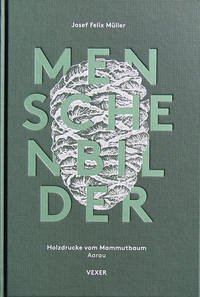 Josef Felix Müller Menschenbilder Holzdrucke vom Mammutbaum Aarau - Müller, Josef Felix