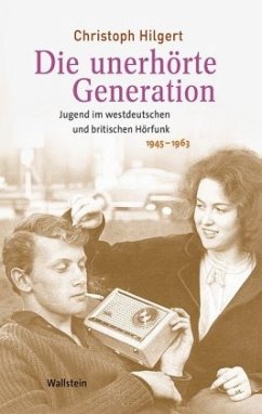 Die unerhörte Generation - Hilgert, Christoph