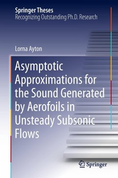 Asymptotic Approximations for the Sound Generated by Aerofoils in Unsteady Subsonic Flows - Ayton, Lorna