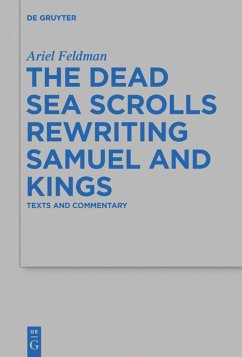 The Dead Sea Scrolls Rewriting Samuel and Kings - Feldman, Ariel