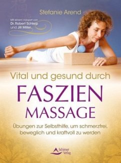 Vital und gesund durch Faszien-Massage - Arend, Stefanie