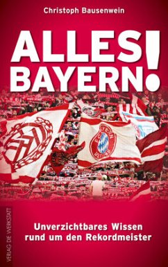 Alles Bayern! - Bausenwein, Christoph