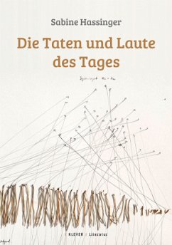 Die Taten und Laute des Tages - Hassinger, Sabine