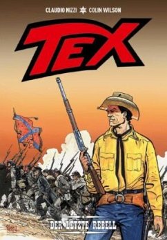 Tex - Der letzte Rebell - Nizzi, Claudio;Wilson, Colin