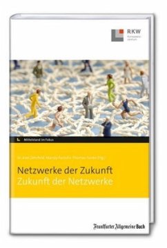Netzwerke der Zukunft - Zukunft der Netzwerke - Zehrfeld, Axel W.;Pastohr, Mandy