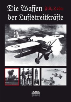 Die Waffen der Luftstreitkräfte - Hohm, Fritz