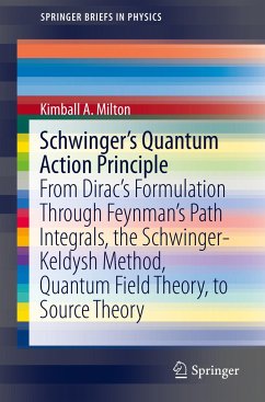 Schwinger's Quantum Action Principle - Milton, Kimball A.