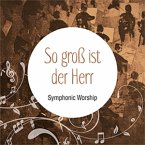 So Groß Ist Der Herr-Symphonic Worship