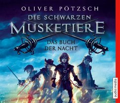 Das Buch der Nacht / Die Schwarzen Musketiere Bd.1 (5 Audio-CDs) - Pötzsch, Oliver