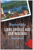 Liebe Grüße aus der Wachau