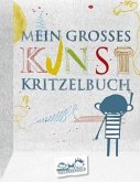 Mein großes Kunstkritzelbuch