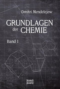 Grundlagen der Chemie - Band I - Mendelejew, Dmitri