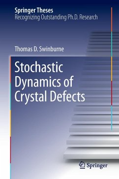 Stochastic Dynamics of Crystal Defects - Swinburne, Thomas