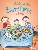 Die schönsten Bastelideen für Kinder