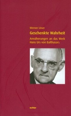 Geschenkte Wahrheit - Löser, Werner