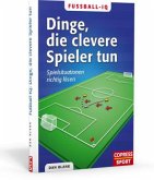 Fußball-IQ: Dinge, die clevere Spieler tun