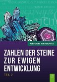 "Die Zahlen der Steine zur ewigen Entwicklung" - Teil 2