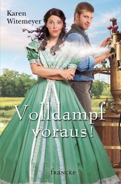 Volldampf voraus! - Witemeyer, Karen