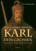 Das Kaisertum von Karl dem Großen. Theorien und Wirklichkeit