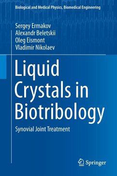 Liquid Crystals in Biotribology - Ermakov, Sergey;Beletskii, Alexandr;Eismont, Oleg